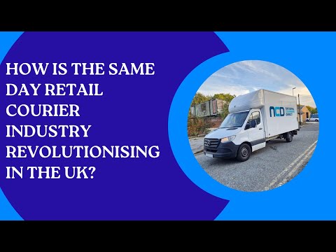 How is the Same Day Retail Courier Industry Revolutionising in the UK