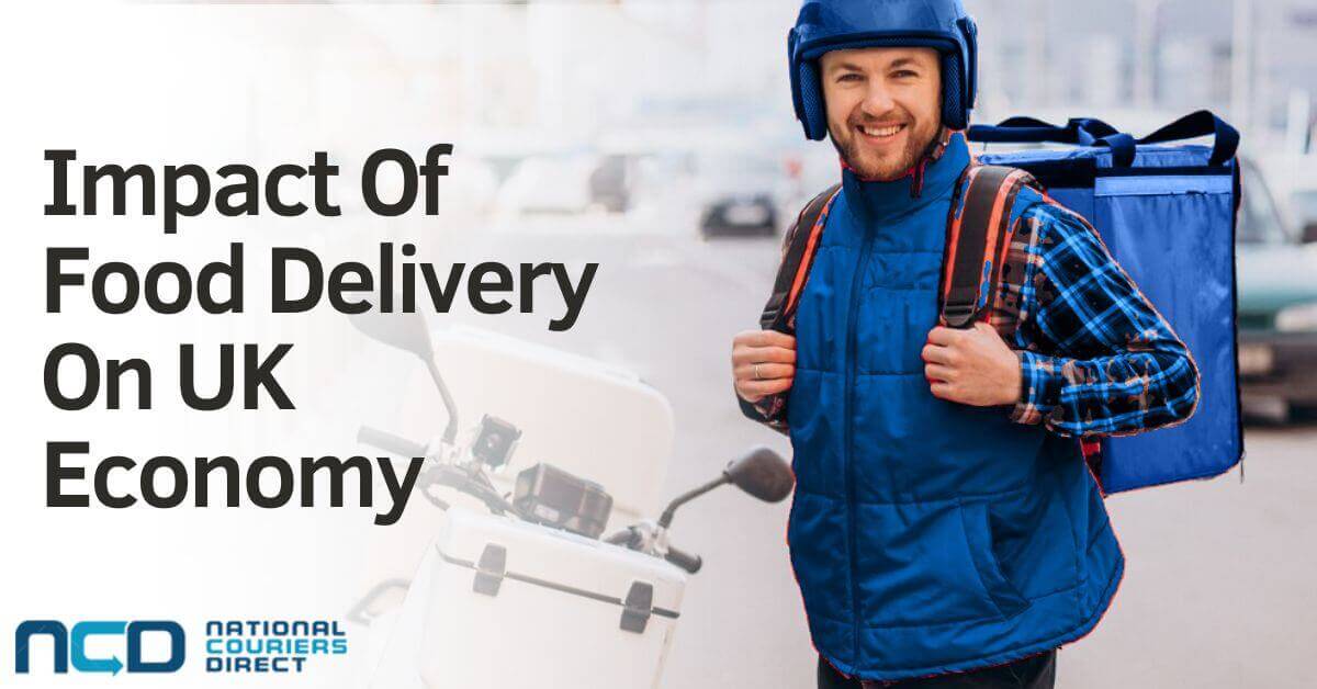 Impact Of Food Delivery On UK Economy: A Detailed Analysis - National ...